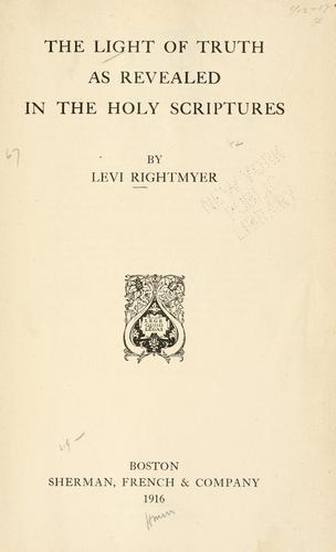 Cover page of Levi Rightmyer's book The Light of Truth as Revealed in the Holy Scriptures Cover page of Levi Rightmyer's book The Light of Truth as Revealed in the Holy Scriptures